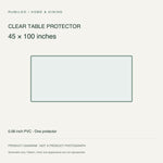 Clear Table Protector — 45 × 100 inches — original schematic diagram, not a photograph